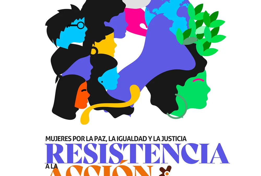 8M. De la resistencia a la acción: mujeres por la paz, la igualdad y la justicia